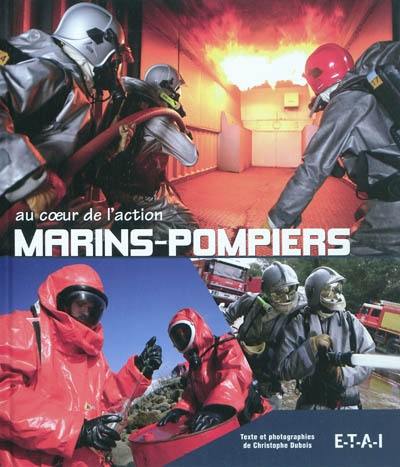 Marins-pompiers, au coeur de l'action