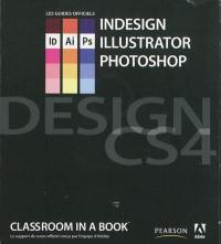 Design CS4 : InDesign, Illustrator, Photoshop : les guides officiels