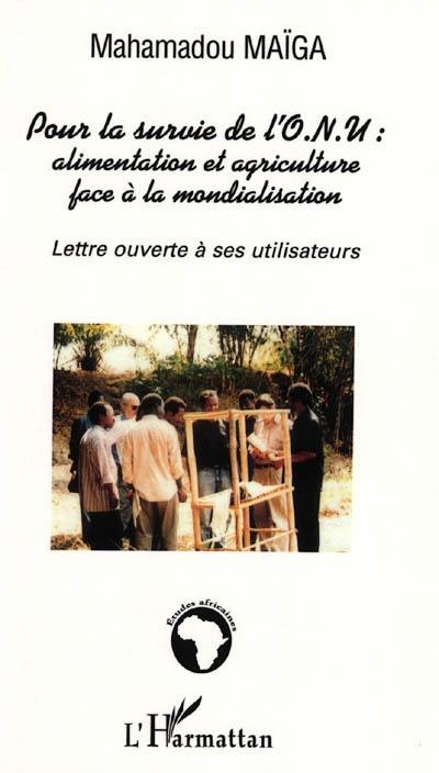 Pour la survie de l'ONU : alimentation et agriculture face à la mondialisation : lettre ouverte à ses utilisateurs