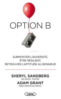 Option B : surmonter l'adversité, être résilient, retrouver l'aptitude au bonheur