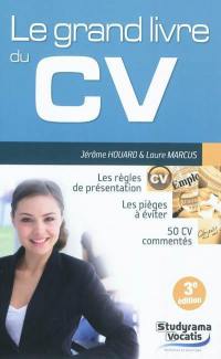 Le grand livre du CV : les règles de présentation, les pièges à éviter, 50 CV commentés