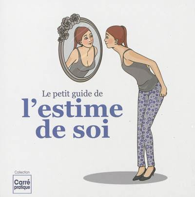 Le petit guide de l'estime de soi