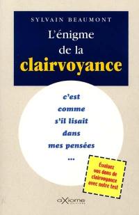 L'énigme de la clairvoyance : c'est comme s'il lisait dans mes pensées...