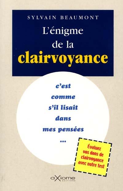 L'énigme de la clairvoyance : c'est comme s'il lisait dans mes pensées...