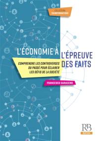 L'économie à l'épreuve des faits : comprendre les controverses du passé pour éclairer les défis de la société