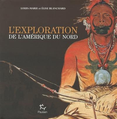 L'exploration de l'Amérique du Nord