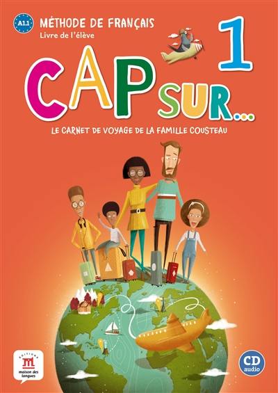 Cap sur... le carnet de voyage de la famille Cousteau 1 : méthode de français, livre de l'élève + CD, A1.1