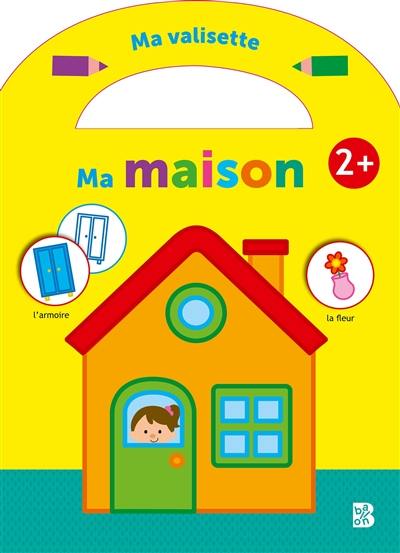 Ma maison : je colle et je colorie : 2 +