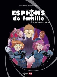 Espions de famille. Vol. 7. Eternellement vôtre