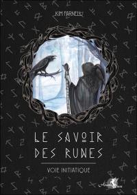 Le savoir des runes : voie initiatique