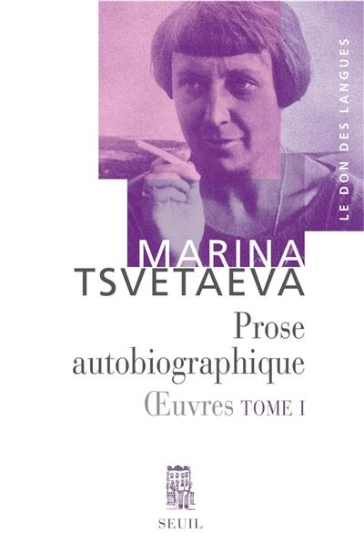 Oeuvres. Vol. 1. Prose autobiographique