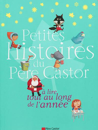 Petites histoires du Père Castor à lire tout au long de l'année