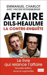 Affaire Dils-Heaulme : la contre-enquête