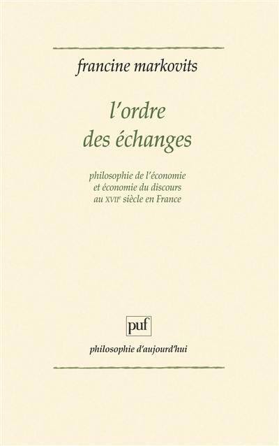 L'Ordre des échanges : philosophie de l'économie et économie du discours au XVIIIe siècle en France