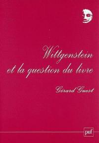 Wittgenstein et la question du livre : une phénoménologie de l'extrême