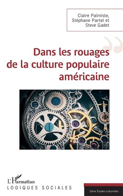 Dans les rouages de la culture populaire américaine