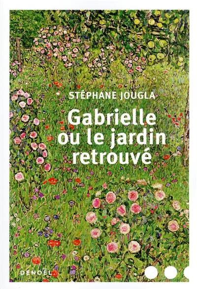 Gabrielle ou Le jardin retrouvé