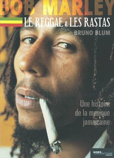 Bob Marley, le reggae et les rastas : une histoire de la musique jamaïcaine