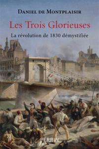 Les Trois Glorieuses : la révolution de 1830 démystifiée