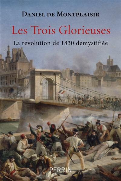 Les Trois Glorieuses : la révolution de 1830 démystifiée