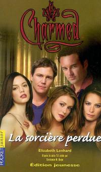 Charmed. Vol. 11. La sorcière perdue