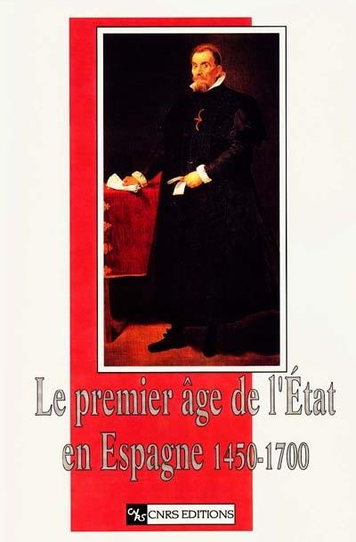 Le premier âge de l'Etat en Espagne : 1450-1700