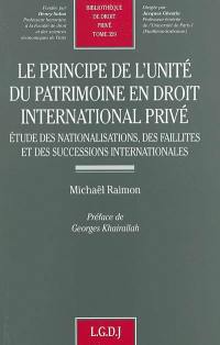 Le principe de l'unité du patrimoine en droit international privé : étude des nationalisations, des faillites et des successions internationales