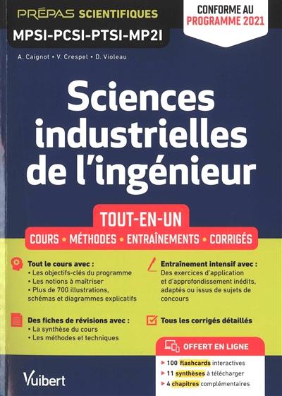 Sciences industrielles de l'ingénieur, MPSI, PCSI, PTSI, MP2I : tout-en-un, cours, méthodes, entraînements, corrigés : conforme au programme 2021