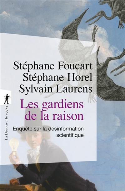 Les gardiens de la raison : enquête sur la désinformation scientifique