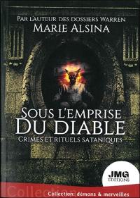 Sous l'emprise du diable : crimes et rituels sataniques