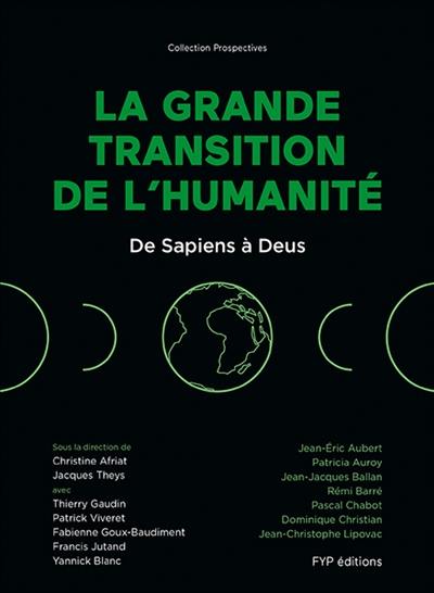 La grande transition de l'humanité : de sapiens à deus