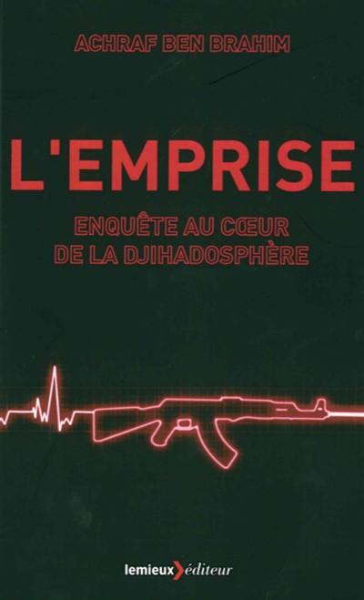 L'emprise : enquête au coeur de la djihadosphère