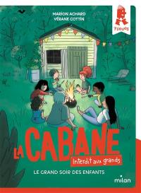 La cabane, interdit aux grands. Vol. 5. Le grand soir des enfants