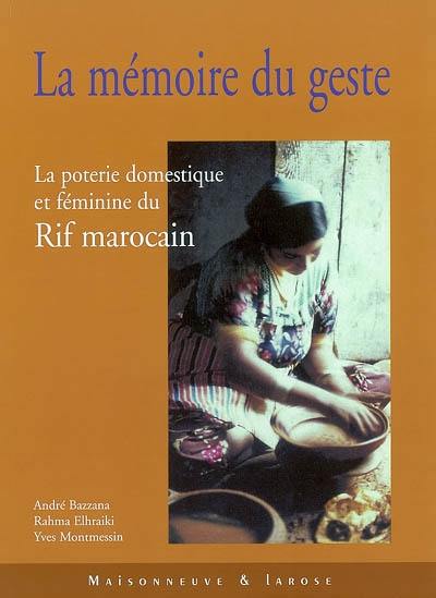 La mémoire du geste : la poterie féminine et domestique du Rif marocain