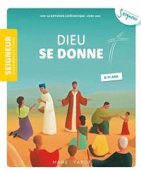 Seigneur tu nous appelles à te suivre, 8-11 ans. Vol. 7. Dieu se donne