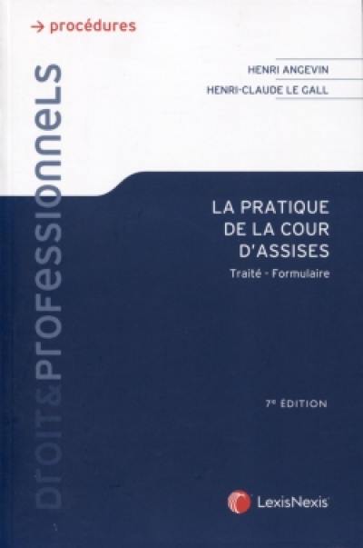 La pratique de la cour d'assises : traité-formulaire