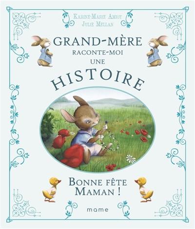 Grand-mère raconte moi une histoire. Bonne fête maman !