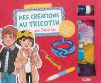 Mes créations au tricotin avec Zoé et Léo