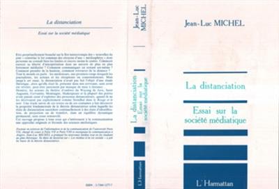 La Distanciation : essai sur la société médiatique