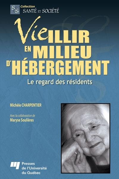 Vieillir en milieu d'hébergement : le regard des résidents