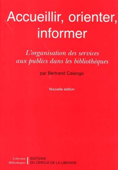 Accueillir, orienter, informer : l'organisation des services aux publics dans les bibliothèques