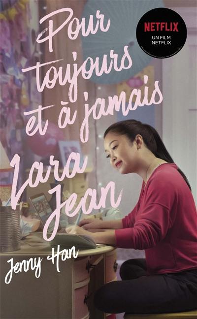 Pour toujours et à jamais : Lara Jean