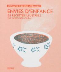 Envies d'enfance : 55 recettes illustrées par Junko Nakamura