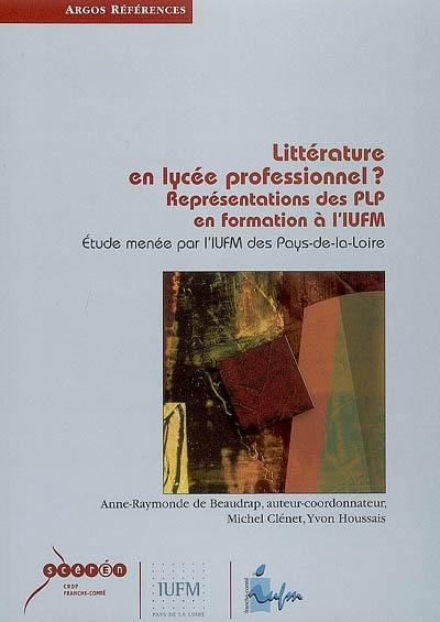 Littérature en lycée professionnel ? : représentations des PLP en formation à l'IUFM