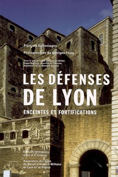 Les défenses de Lyon : enceintes et fortifications