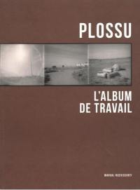 Plossu : l'album de travail