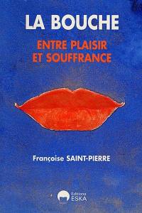 La bouche : entre plaisir et souffrance