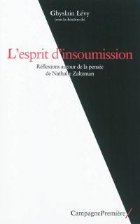 L'esprit d'insoumission : réflexions autour de la pensée de Nathalie Zaltzman