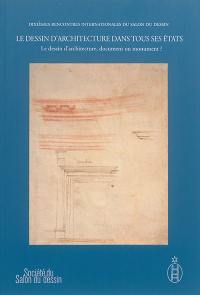 Le dessin d'architecture dans tous ses états. Vol. 2. Le dessin d'architecture, document ou monument ?