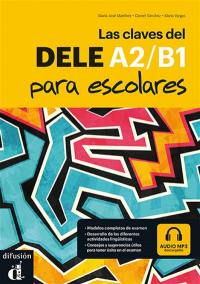 Las claves del DELE para escolares : A2-B1